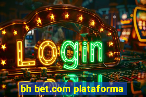 bh bet.com plataforma